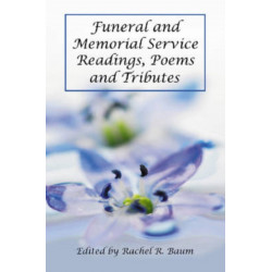 Funeral and Memorial Service Readings, Poems and Tributes