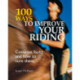 100 Ways to Improve Your Riding: Common Faults and How to Cure Them