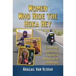 Women Who Ride the Hoka Hey: Enduring America’s Toughest Motorcycle Challenge