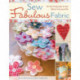 Sew Fabulous Fabric: 20 Charming Ways to Sew Fabrics into Your Life
