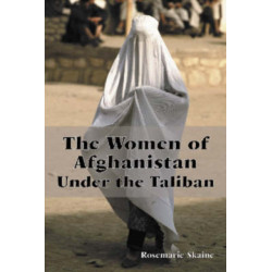 The Women of Afghanistan Under the Taliban