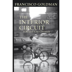 The Interior Circuit: A Mexico City Chronicle