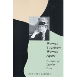 Women Together/Women Apart: Portraits of Lesbian Paris