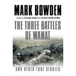 The Three Battles of Wanat: And Other True Stories