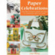 Paper Celebrations: Over 50 Innovative Papercraft Ideas for Celebration Gifts and Cards