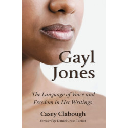 Gayl Jones: The Language of Voice and Freedom in Her Writings
