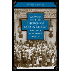 Women in the Church of God in Christ: Making a Sanctified World