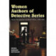 Women Authors of Detective Series: Twenty-One American and British Writers, 1900-2000