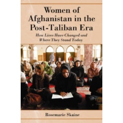 Women of Afghanistan in the Post-Taliban Era: How Lives Have Changed and Where They Stand Today