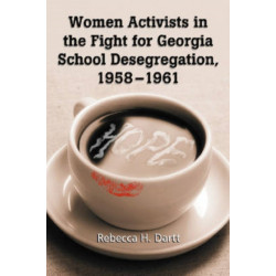 Women Activists in the Fight for Georgia School Desegregation, 1958-1961