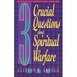 3 Crucial Questions about Spiritual Warfare