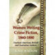 Women Writing Crime Fiction, 1860-1880: Fourteen American, British and Australian Authors