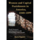 Women and Capital Punishment in America, 1840-1899: Death Sentences and Executions in the United States and Canada