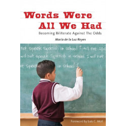 Words Were All We Had: Becoming Biliterate Against the Odds