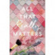 All That Really Matters
