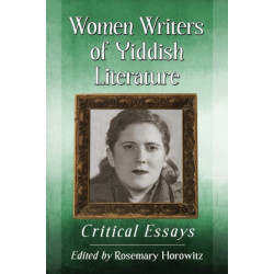 Women Writers of Yiddish Literature: Critical Essays