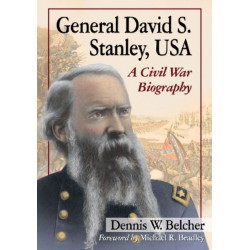 General David S. Stanley, USA: A Civil War Biography