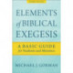 Elements of Biblical Exegesis – A Basic Guide for Students and Ministers: A Basic Guide for Students and Ministers