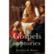 The Gospels as Stories: A Narrative Approach to Matthew, Mark, Luke, and John