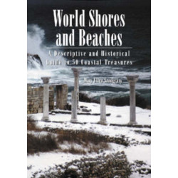 World Shores and Beaches: A Descriptive and Historical Guide to 50 Coastal Treasures