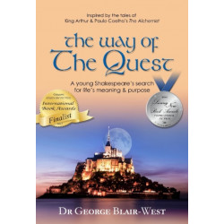 The Way of the Quest: A young Shakespeare's search for life's meaning & purpose