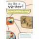 Go Be a Writer!: Expanding the Curricular Boundaries of Literacy Learning with Children