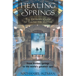 Healing Springs: The Ultimate Guide to Taking the Waters