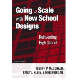 Going to Scale with New School Designs: Reinventing High School