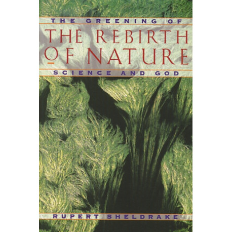 Greening of the Rebirth of Nature Science and God: The Greening of Science and God