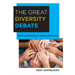 The Great Diversity Debate: Embracing Pluralism in School and Society