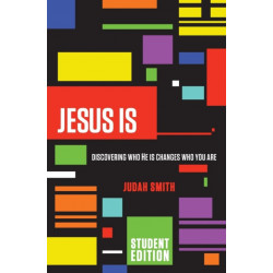 Jesus Is Student Edition: Discovering Who He Is Changes Who You Are
