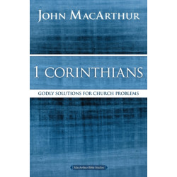 1 Corinthians: Godly Solutions for Church Problems
