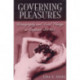 Governing Pleasures: Pornography and Social Change in England, 1815-1914