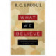What We Believe – Understanding and Confessing the Apostles` Creed: Understanding and Confessing the Apostles' Creed