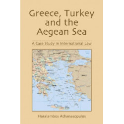 Greece, Turkey and the Aegean Sea: A Case Study in International Law