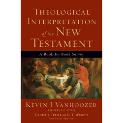 Theological Interpretation of the New Testament – A Book–by–Book Survey: A Book-by-Book Survey