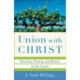 Union with Christ – Reframing Theology and Ministry for the Church: Reframing Theology and Ministry for the Church