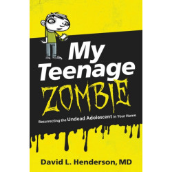 My Teenage Zombie: Resurrecting the Undead Adolescent in Your Home