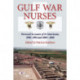 Gulf War Nurses: Personal Accounts of 14 Americans, 1990-1991 and 2003-2010
