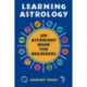 Learning Astrology: An Astrology Book for Beginners