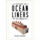 A History of Ocean Liners in 50 Objects
