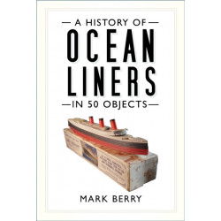 A History of Ocean Liners in 50 Objects