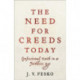 The Need for Creeds Today – Confessional Faith in a Faithless Age: Confessional Faith in a Faithless Age