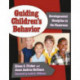 Guiding Children's Behavior: Developmental Discipline in the Classroom