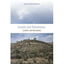 Israelis And Palestinians: Conflict and Resolution