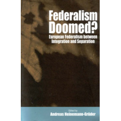 Federalism Doomed?: European Federalism between Integration and Separation
