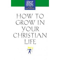 How to Grow in Your Christian Life