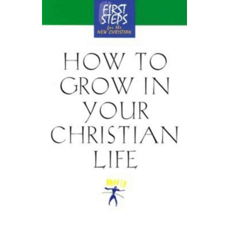 How to Grow in Your Christian Life