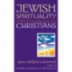 Jewish Spirituality: A Brief Introduction for Christians