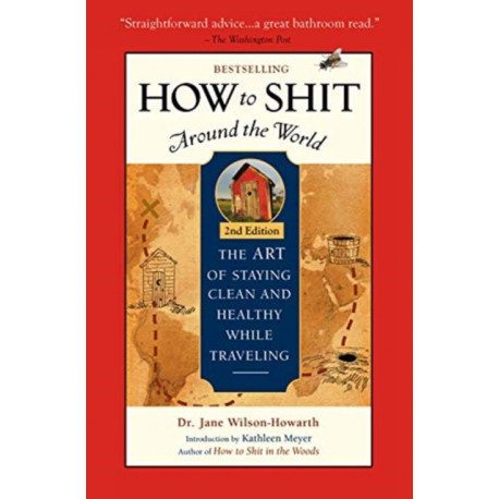 How To Shit Around the World, 2nd Edition